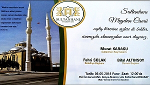 YAPIMI TAMAMLANAN SULTANHANI MEYDAN CAMİ İBADETE AÇILIYOR