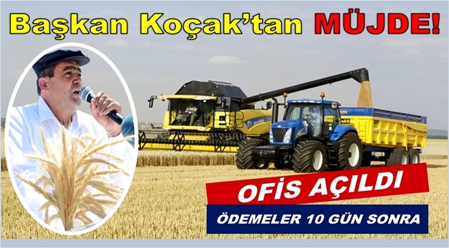 BAŞKAN KOÇAK'TAN ÜRETİCİLERE MÜJDE! OFİS AÇILDI ÖDEMELER 10 GÜN SONRA HEMEN YAPILIYOR