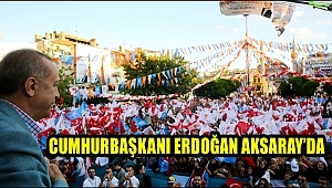 CUMHURBAŞKANI ERDOĞAN AKSARAY’DA HALKA HİTAP ETTİ VE İFTAR PROGRAMINA KATILDI