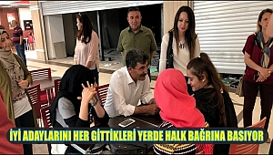 İYİ ADAYLARINI HER GİTTİKLERİ YERDE HALK BAĞRINA BASIYOR