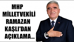 MHP MİLLETVEKİLİ KAŞLI'DAN 24 HAZİRAN SEÇİMLERİ SONRASI AÇIKLAMA