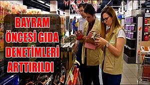 RAMAZAN BAYRAMI ÖNCESİ GIDA DENETİMLERİ ARTTIRILDI. Aksaray Haber