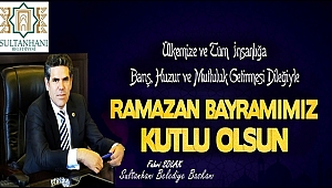 SULTANHANI İLÇE BELEDİYE BAŞKANI FAHRİ SOLAK'IN RAMAZAN BAYRAMI MESAJI '2018'