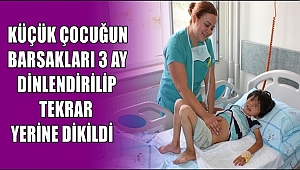 AKSARAY'DA KÜÇÜK ÇOCUĞUN BARSAKLARI 3 AY DİNLENDİRİLİP, TEKRAR YERİNE DİKİLDİ