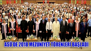 ASÜ’DE 2018 MEZUNİYET TÖRENLERİ BAŞLADI