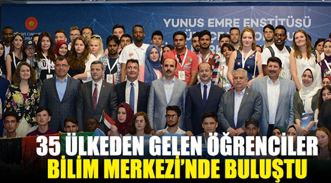 Konya'ya 35 Ülkeden Gelen Öğrenciler Bilim Merkezi’nde Buluştu