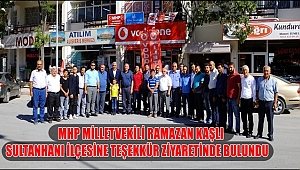 MHP MİLLETVEKİLİ KAŞLI SULTANHANI İLÇESİNE TEŞEKKÜR ZİYARETİNDE BULUNDU