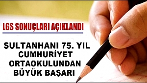 SULTANHANI 75.YIL CUMHURİYET OKULUNDAN LGS BAŞARISI