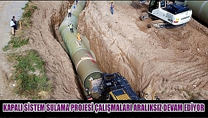 AKSARAY'DA KAPALI SİSTEM SULAMA PROJESİ ÇALIŞMALARI ARALIKSIZ DEVAM EDİYOR