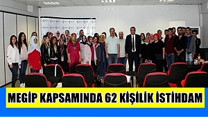 AKSARAY'DA MEGİP KAPSAMINDA 62 KİŞİLİK İSTİHDAM