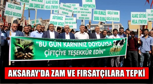 AKSARAY'DA ÜRETİCİLERDEN ZAM VE FIRSATÇILARA TEPKİ