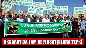 AKSARAY'DA ÜRETİCİLERDEN ZAM VE FIRSATÇILARA TEPKİ