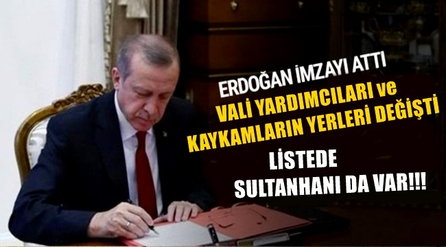 AKSARAY VALİ YARDIMCISI VE ESKİL İLE GÜZELYURT KAYMAKAMI FARKLI İLLERE ATANDI