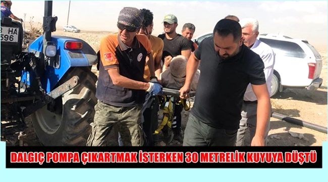 ARMUTLU KÖYÜNDE BİR VATANDAŞ DALGIÇ POMPA ÇIKARTMAK İSTERKEN 30 METRELİK KUYUYA DÜŞTÜ