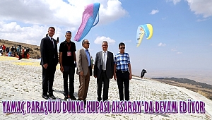 VALİ AYKUT PEKMEZ VE BERABERİNDEKİ HEYET YAMAÇ PARAŞÜTÜ DÜNYA KUPASI’NI TAKİP ETTİ