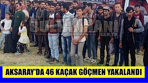 AKSARAY'DA ÇANTALARINDA ESRAR BULUNAN 46 KAÇAK GÖÇMEN YAKALANDI