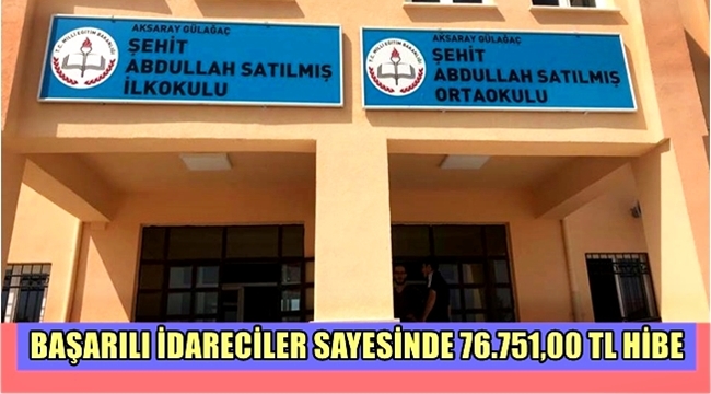 BAŞARILI İDARECİLER SAYESİNDE GÜLAĞAÇ İLÇESİNDE BİR ORTAOKULA 76.751,00 TL HİBE