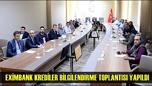 EXİMBANK KREDİLER BİLGİLENDİRME TOPLANTISI ATSO’YA YAPILDI