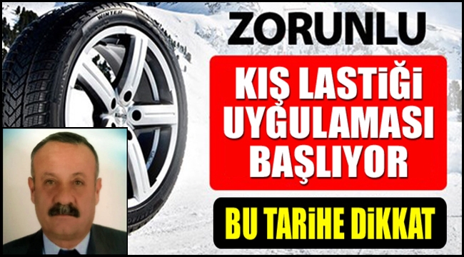TÜZÜN UYARDI 'KIŞ LASTİĞİ ZORUNLULUĞU 1 ARALIK 2018 BAŞLIYOR'