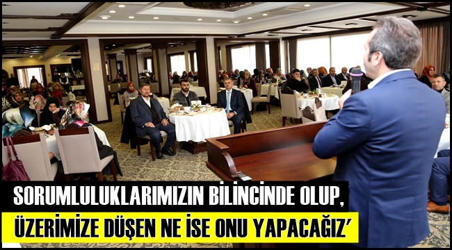 VALİ ALİ MANTI 'SORUMLULUKLARIMIZIN BİLİNCİNDE OLUP, ÜZERİMİZE DÜŞEN NE İSE ONU YAPACAĞIZ'