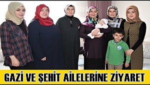 IŞIL MANTI HANIMEFENDİDEN GAZİ VE ŞEHİT AİLELERİNE ZİYARET
