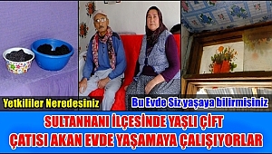 SULTANHANI İLÇESİNDE HÜSEYİN AMCA İLE FADİME TEYZE'NİN SESİNİ KİM DUYACAK!