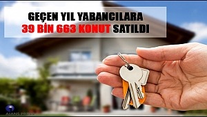 2018 YILINDA YABANCILARA 39 BİN 663 KONUT SATILDI