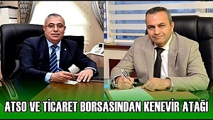 ATSO VE TİCARET BORSASINDAN AKSARAY İÇİN KENEVİR ATAĞI