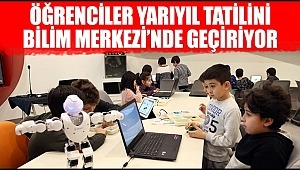 KONYA'DA ÖĞRENCİLER 2019 YARIYIL TATİLİNİ BİLİM MERKEZİ’NDE GEÇİRİYOR