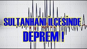 SULTANHANI İLÇESİNDE KORKUTAN DEPREM