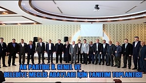 AKSARAY AK PARTİDE İL GENEL VE BELEDİYE MECLİS ADAYLARI İÇİN TANITIM TOPLANTISI