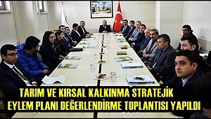 AKSARAY TARIM VE KIRSAL KALKINMA STRATEJİK EYLEM PLANI DEĞERLENDİRME TOPLANTISI YAPILDI