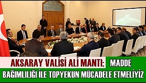 AKSARAY VALİSİ ALİ MANTI 