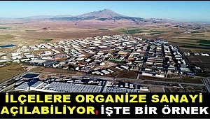 İLÇELERE ORGANİZE SANAYİ AÇILABİLİYOR İŞTE BİR ÖRNEK