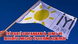 İYİ PARTİ SULTANHANI İL GENEL VE BELEDİYE MECLİS ÜYELERİNİ AÇIKLADI