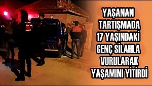 ÇIKAN TARTIŞMADA 17 YAŞINDAKİ EMRE ADAK SİLAHLA VURULARAK YAŞAMINI YİTİRDİ
