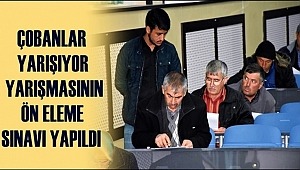 SADECE AKSARAY'DA YAPILAN 'ÇOBANLAR YARIŞIYOR' YARIŞMASININ ÖN ELEME SINAVI YAPILDI
