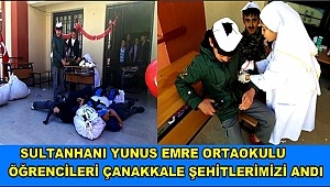 SULTANHANI YUNUS EMRE ORTAOKULU ÖĞRENCİLERİ ÇANAKKALE ŞEHİTLERİMİZİ ANDI