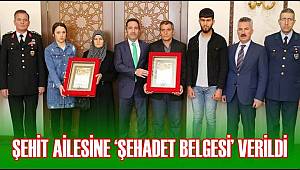 AKSARAYLI ŞEHİT AİLESİNE ‘ŞEHADET BELGESİ’ VERİLDİ