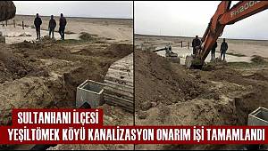 SULTANHANI İLÇESİ YEŞİLTÖMEK KÖYÜ KANALİZASYON ONARIM İŞİ TAMAMLANDI