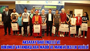 AKSARAY’DAKİ ENGELLİ VE HÜKÜMLÜ VATANDAŞLARA MADDİ VE MANEVİ DESTEK VERİLDİ