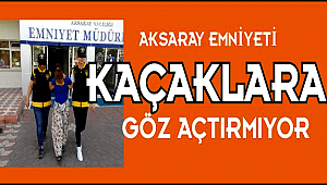 AKSARAY EMNİYET ASAYİŞ EKİPLERİ ARANAN ŞAHISLARA GÖZ AÇTIRMIYOR