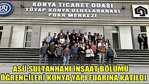 ASÜ SULTANHANI İNŞAAT BÖLÜMÜ ÖĞRENCİLERİ KONYA YAPI FUARINA KATILDI