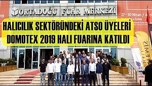 HALICILIK SEKTÖRÜNDEKİ ATSO ÜYELERİ DOMOTEX 2019 HALI FUARINA KATILDI
