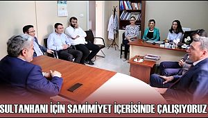 REKTÖR ŞAHİN 'SULTANHANI İÇİN SAMİMİYET İÇERİSİNDE ÇALIŞIYORUZ'