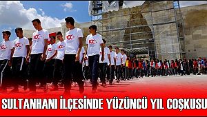 SULTANHANI İLÇESİNDE 100. YIL COŞKUSU