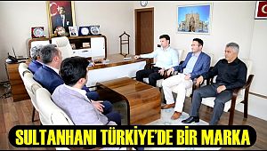 SULTANHANI TÜRKİYE'DE BİR MARKA