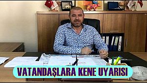 YILDIZ'DAN VATANDAŞLARA KENE UYARISI