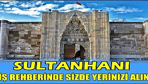 SULTANHANI İŞ REHBERİNDE SİZLERDE YERİNİZİ ALIN