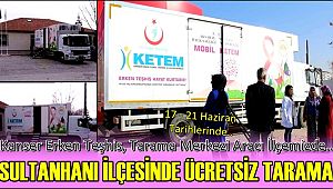 SULTANHANINDA YAPILACAK ÜCRETSİZ TARAMA FIRSATINI KAÇIRMAYIN